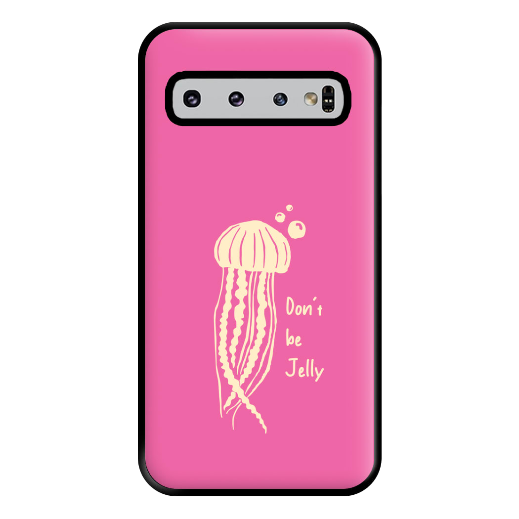 Don't Be Jelly - Sealife Phone Case for Galaxy S10 Plus