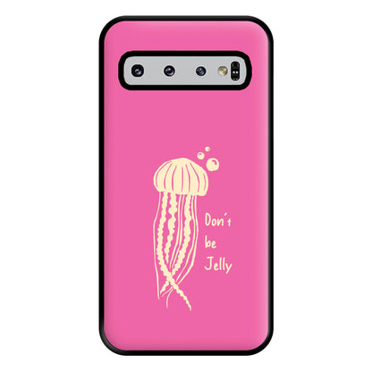 Don't Be Jelly - Sealife Phone Case for Galaxy S10 Plus