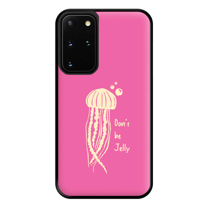 Don't Be Jelly - Sealife Phone Case for Galaxy S20 Plus