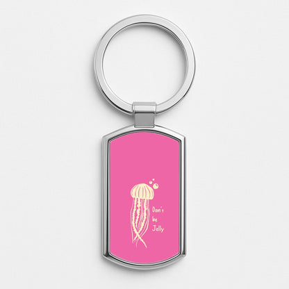 Don't Be Jelly - Sealife Silver Keyring