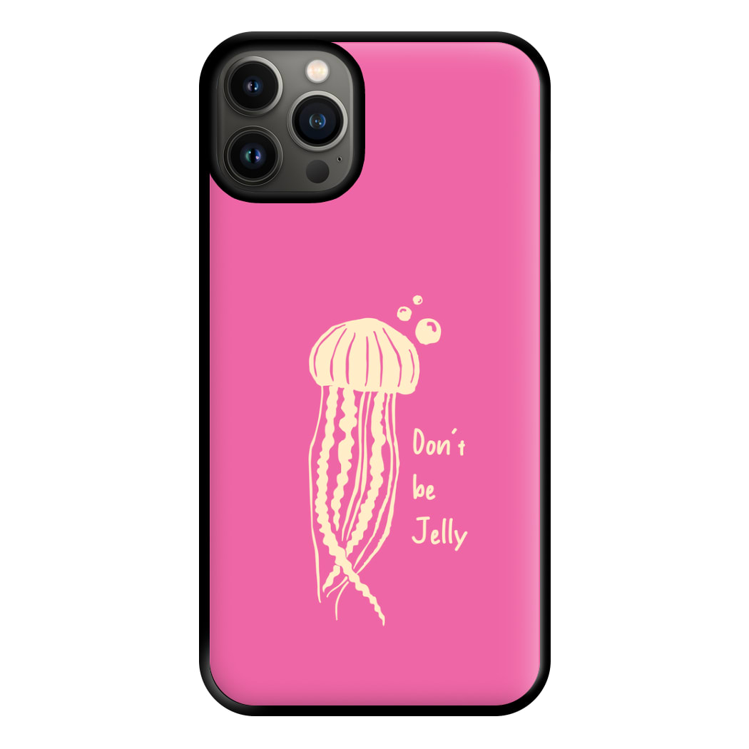 Don't Be Jelly - Sealife Phone Case for iPhone 13