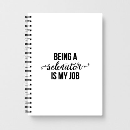 Being A Selenator Is My Job... Notebook - Fun Cases