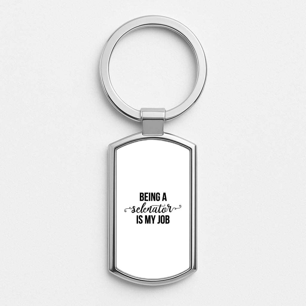 Being A Selenator Is My Job... Luxury Keyring