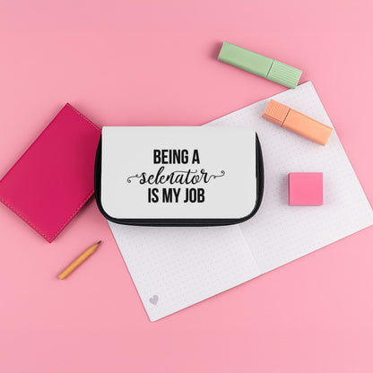 Being A Selenator Is My Job... Pencil Case