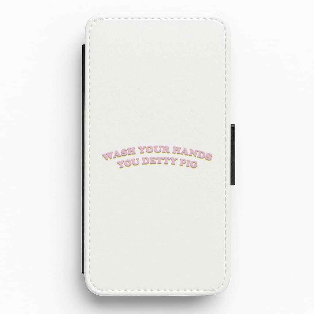 Wash Your Hands You Detty Pig Text - Sex Education Flip / Wallet Phone Case