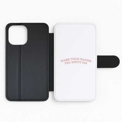 Wash Your Hands You Detty Pig Text - Sex Education Flip Phone Case