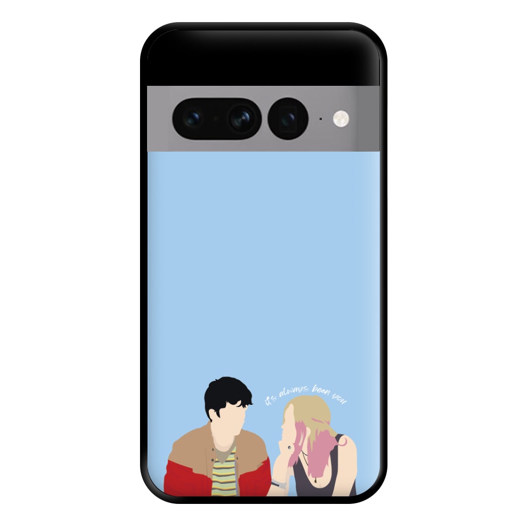 Always Been You Phone Case for Google Pixel 7 Pro