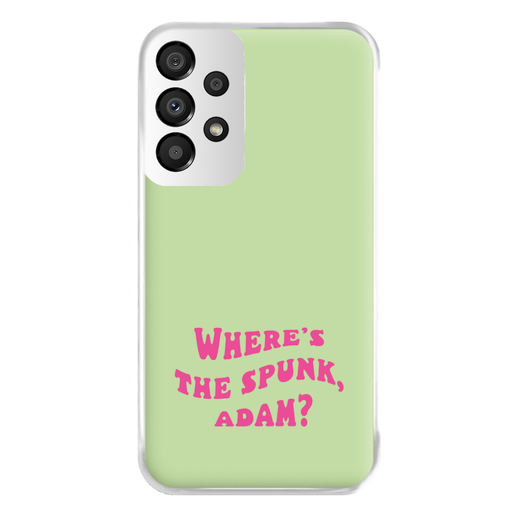 Wheres The Stuff Adam? Phone Case for Galaxy A33