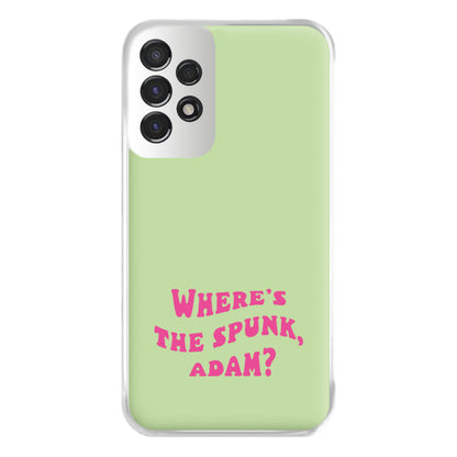 Wheres The Stuff Adam? Phone Case for Galaxy A53