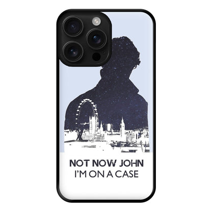 Now Now John, I'm On A Case Phone Case for iPhone 16 Pro Max