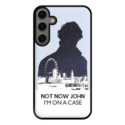 Now Now John, I'm On A Case Phone Case for Galaxy S23FE