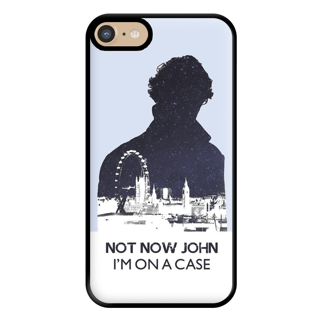 Now Now John, I'm On A Case Phone Case for iPhone 6 / 7 / 8 / SE