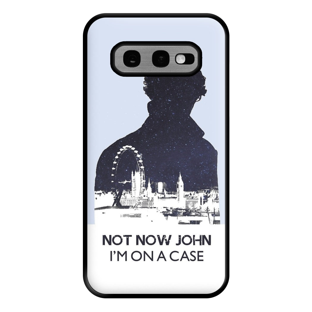 Now Now John, I'm On A Case Phone Case for Galaxy S10e