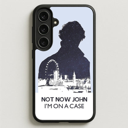 Now Now John, I'm On A Case Phone Case for Galaxy S25FE