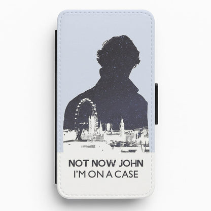 Now Now John, I'm On A Case Flip / Wallet Phone Case