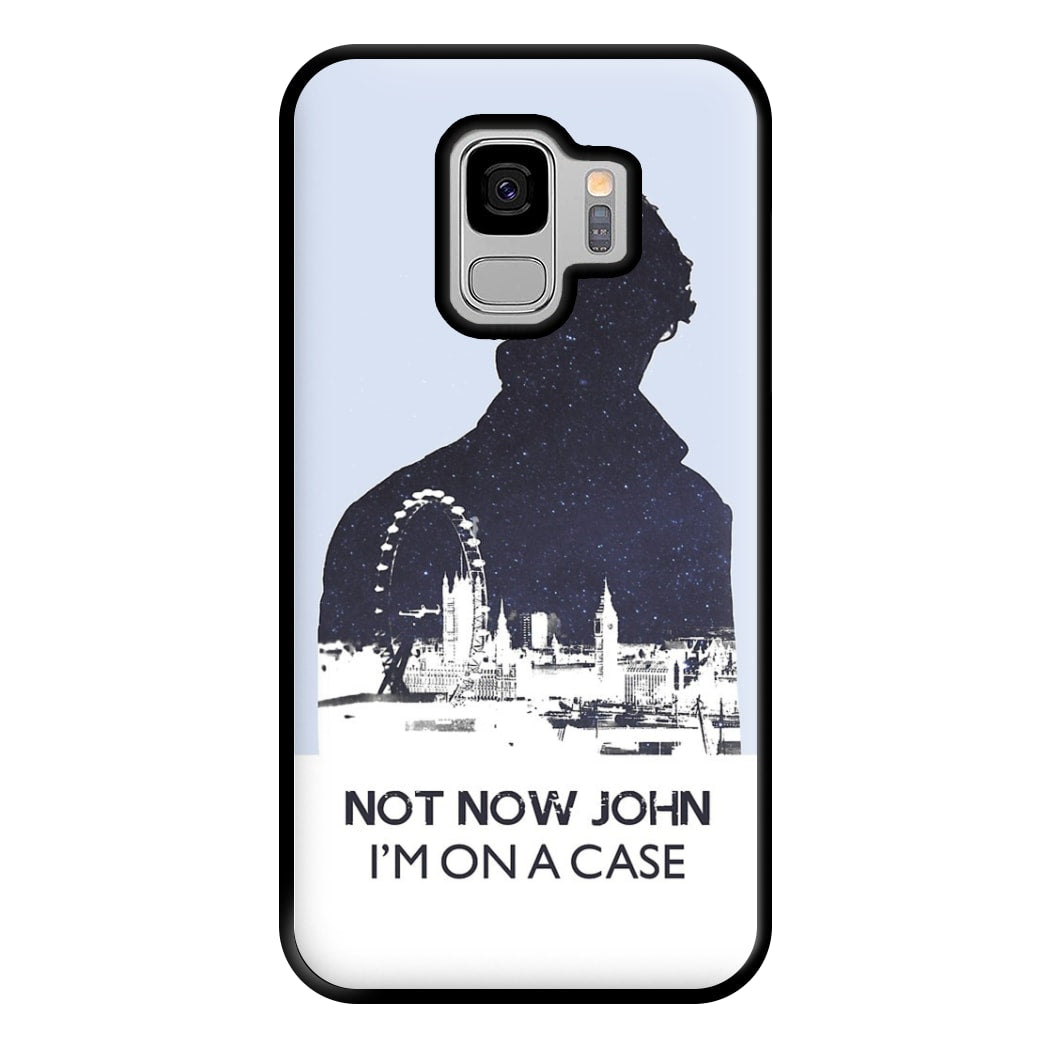 Now Now John, I'm On A Case Phone Case for Galaxy S9 Plus