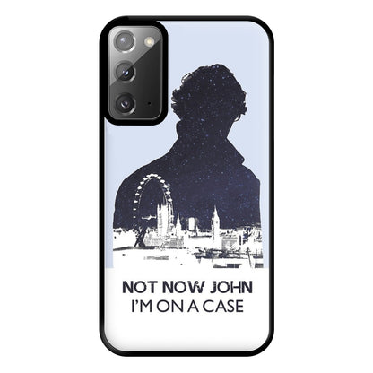 Now Now John, I'm On A Case Phone Case for Galaxy Note 20 Ultra