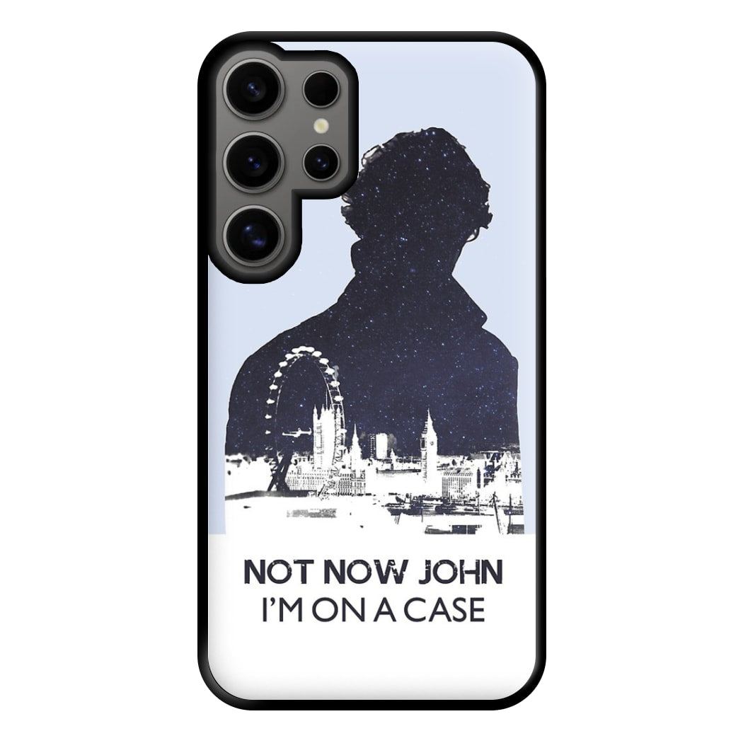 Now Now John, I'm On A Case Phone Case for Galaxy S24 Ultra