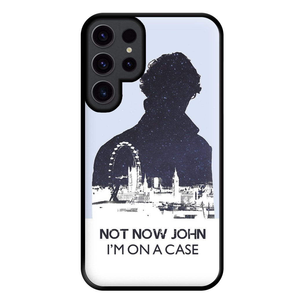 Now Now John, I'm On A Case Phone Case for Galaxy S23 Ultra