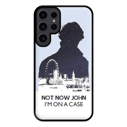 Now Now John, I'm On A Case Phone Case for Galaxy S23 Ultra