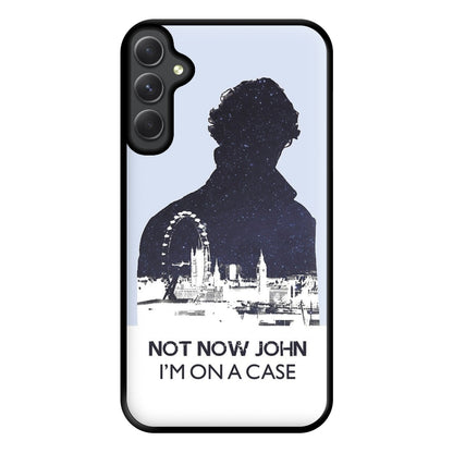 Now Now John, I'm On A Case Phone Case for Galaxy A54