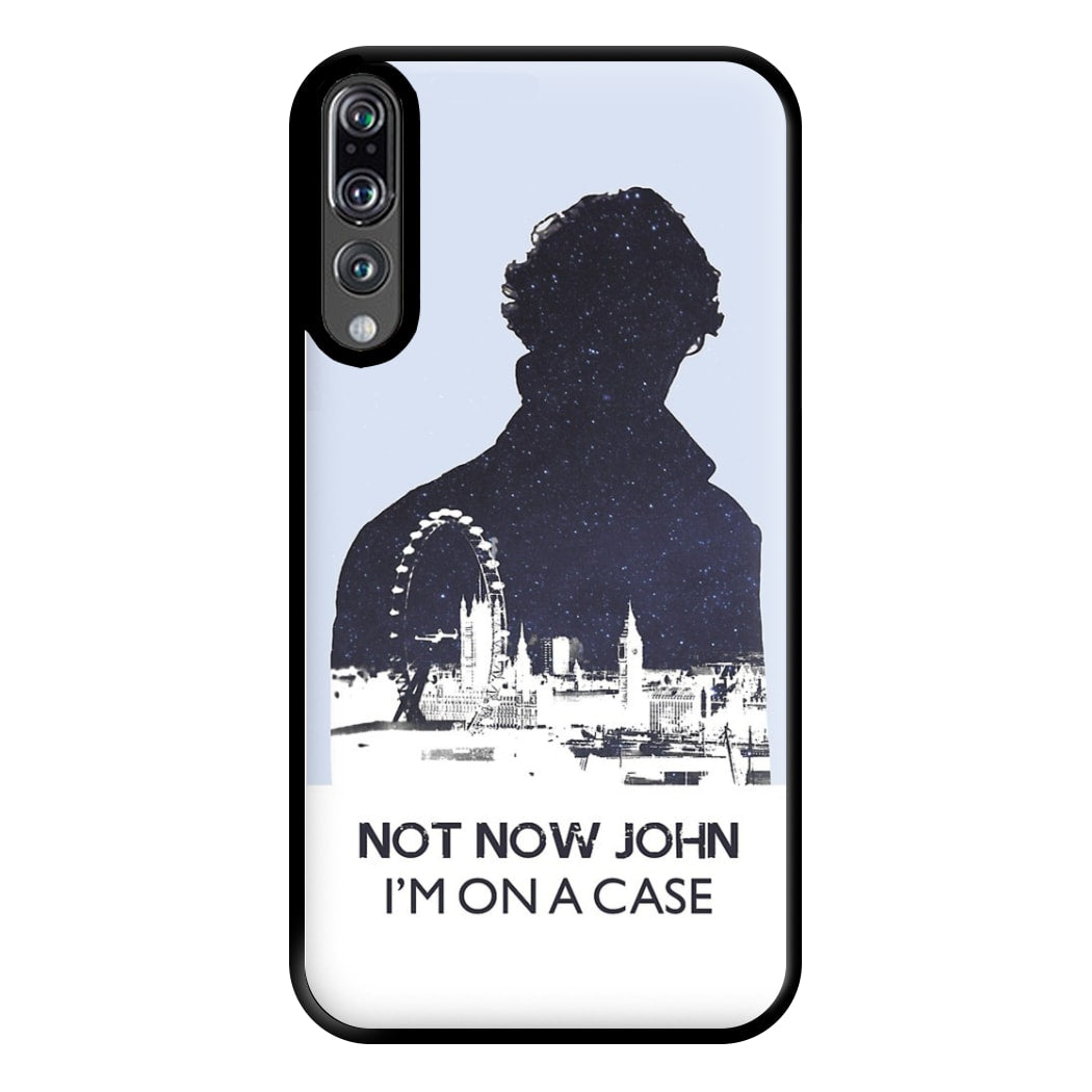 Now Now John, I'm On A Case Phone Case for Huawei P20 Pro