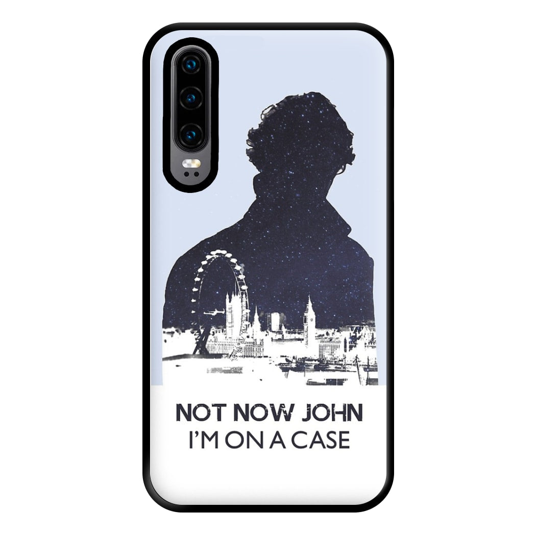 Now Now John, I'm On A Case Phone Case for Huawei P30