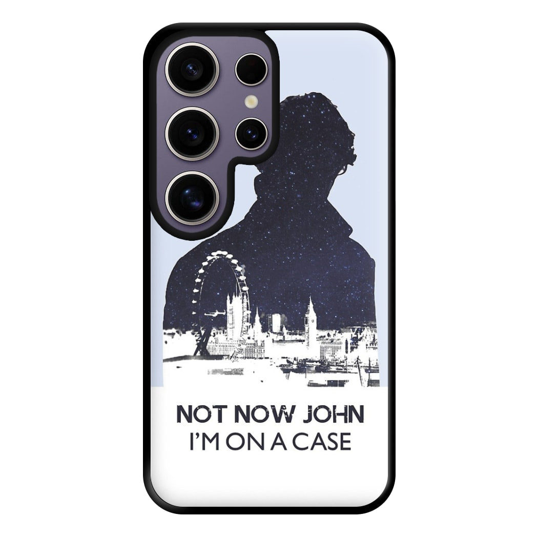 Now Now John, I'm On A Case Phone Case for Galaxy S25 Ultra