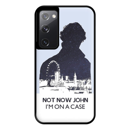 Now Now John, I'm On A Case Phone Case for Galaxy S20FE