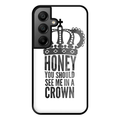 Honey You Should See Me In A Crown Phone Case for Google Pixel 8