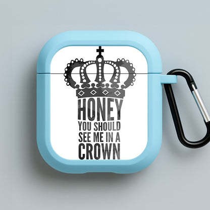 Honey You Should See Me In A Crown Blue AirPods Case