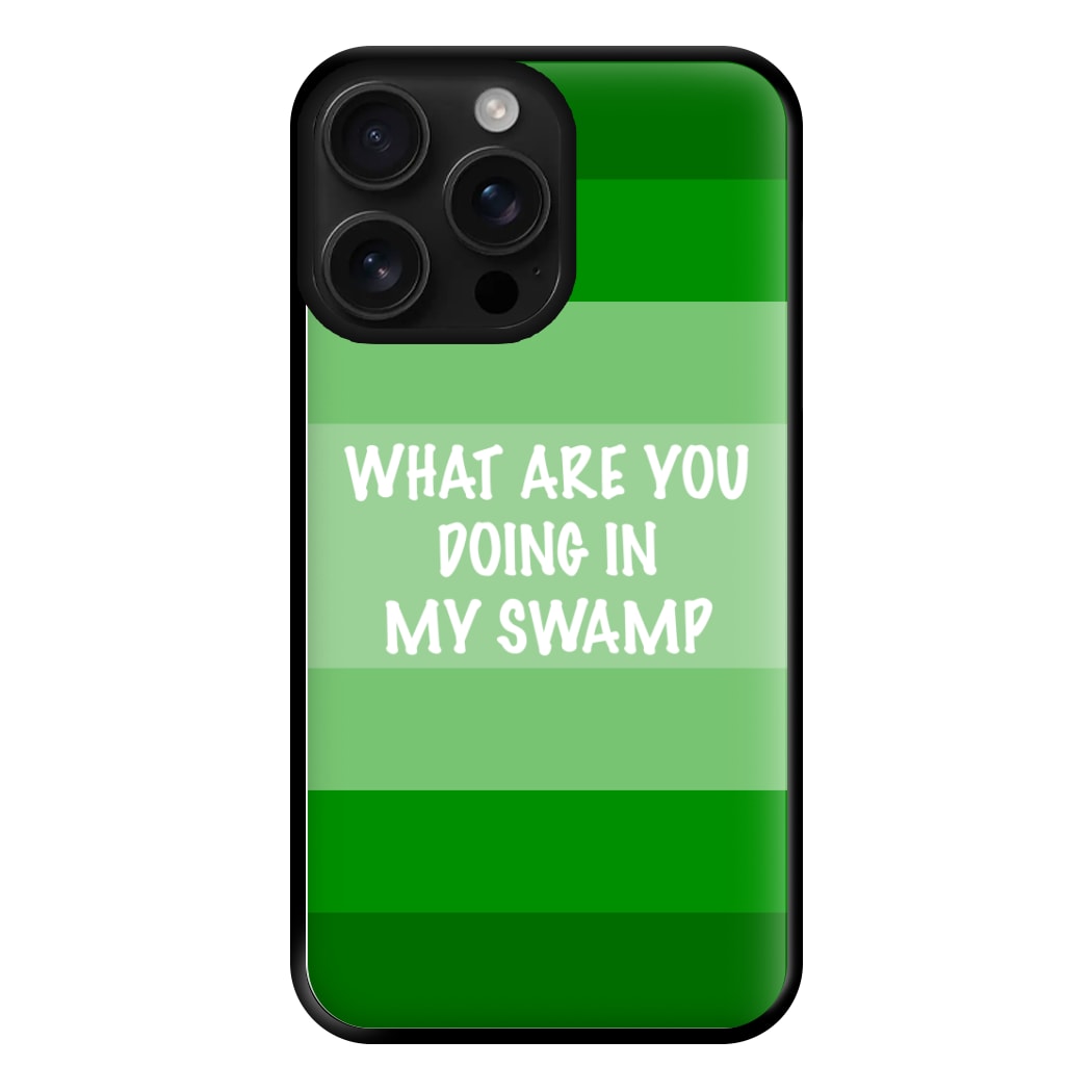 What Are You Doing In My Swamp - Green Ogre Phone Case