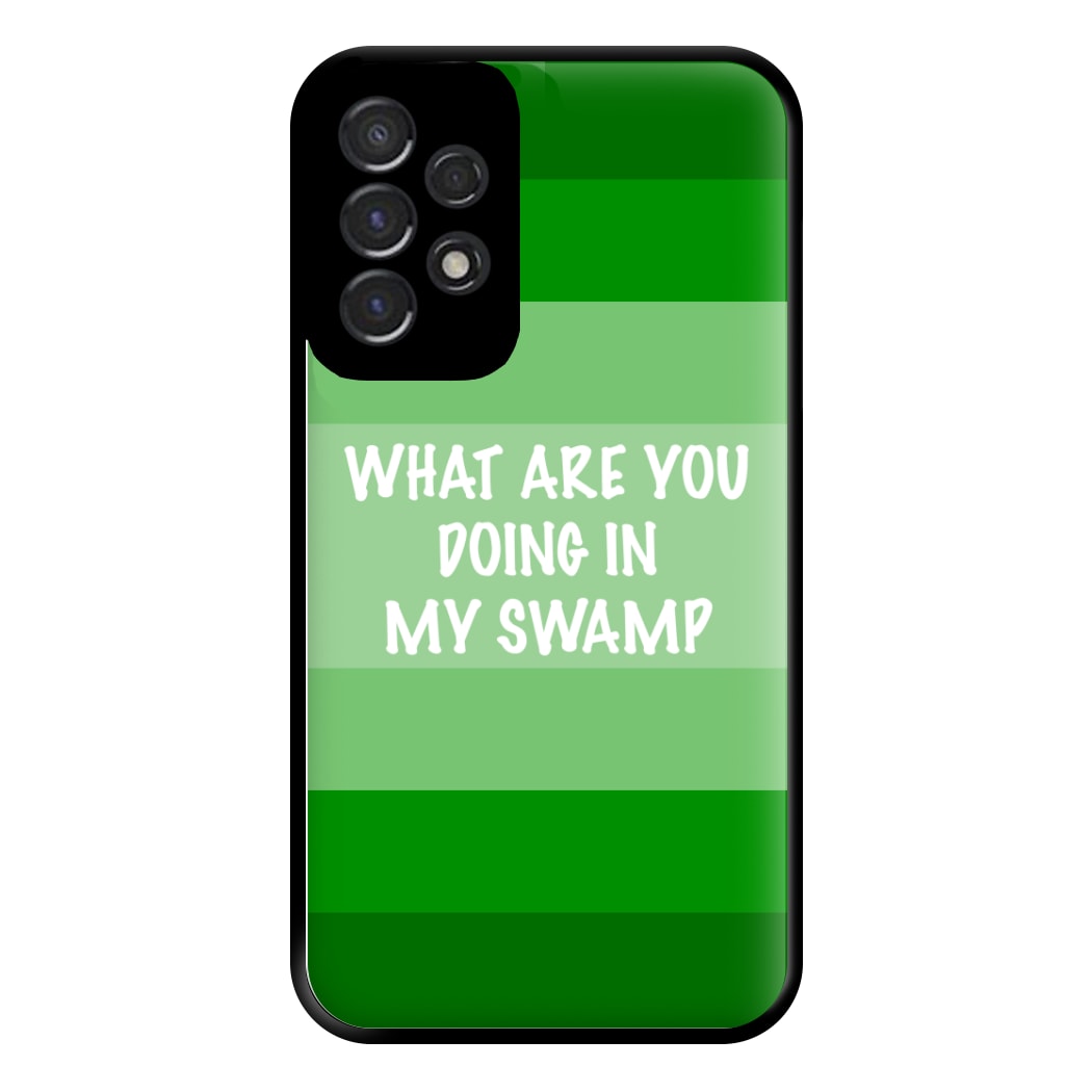 What Are You Doing In My Swamp - Green Ogre Phone Case for Galaxy A53