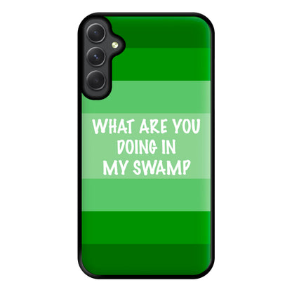 What Are You Doing In My Swamp - Green Ogre Phone Case for Galaxy A34