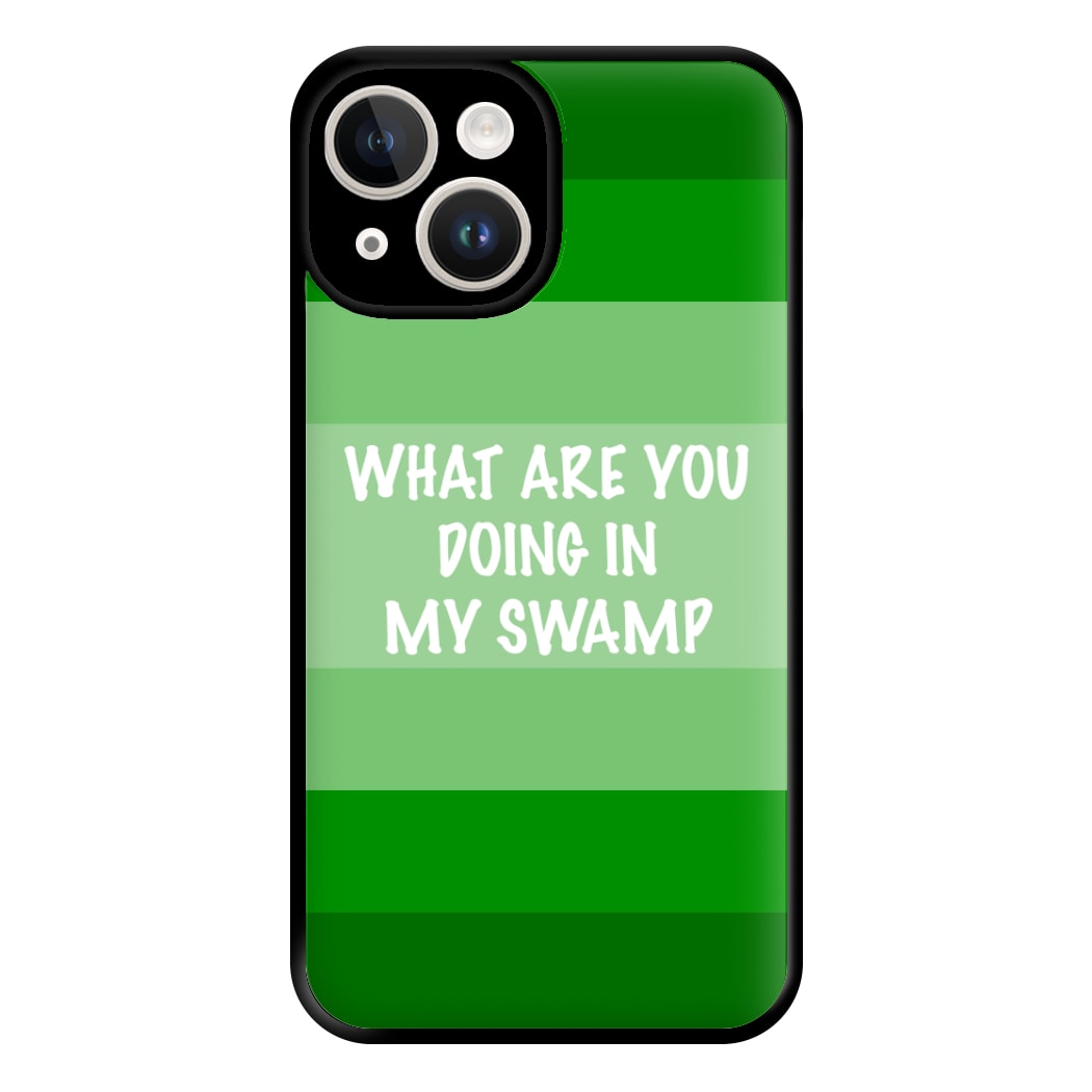 What Are You Doing In My Swamp - Green Ogre Phone Case for iPhone 14