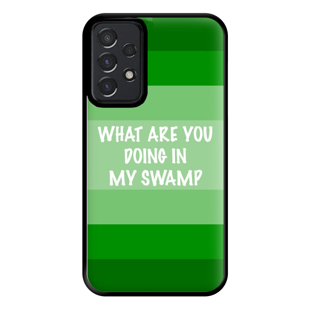 What Are You Doing In My Swamp - Green Ogre Phone Case for Galaxy A52 / A52s