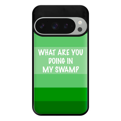 What Are You Doing In My Swamp - Green Ogre Phone Case for Google Pixel 9 Pro XL