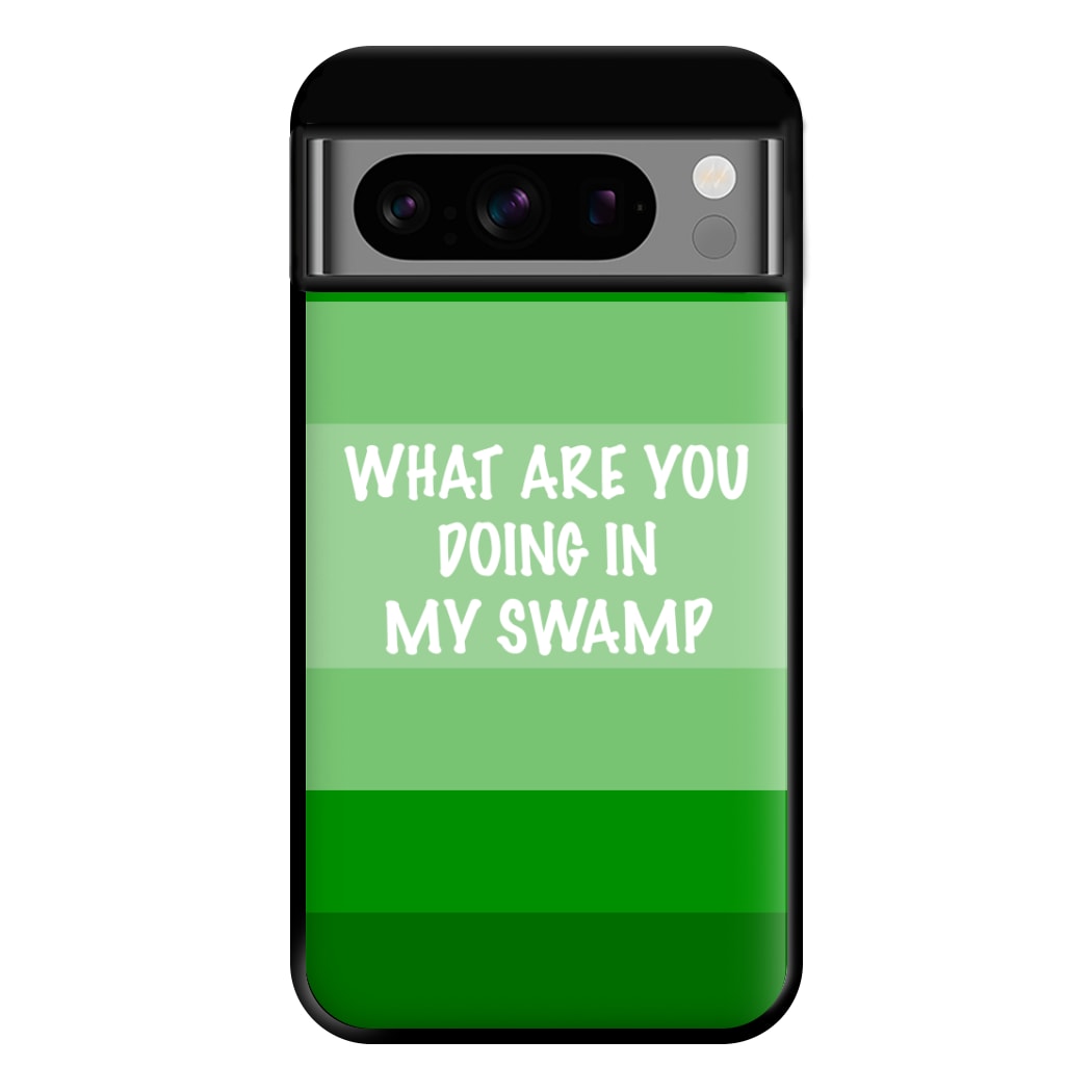 What Are You Doing In My Swamp - Green Ogre Phone Case for Google Pixel 8 Pro