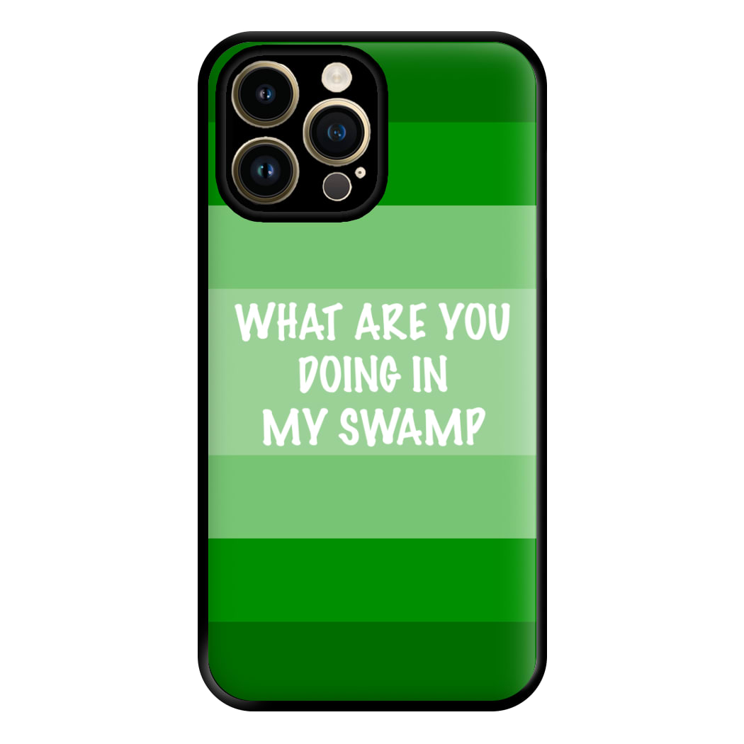 What Are You Doing In My Swamp - Green Ogre Phone Case for iPhone 14 Pro Max