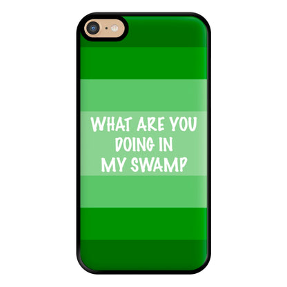 What Are You Doing In My Swamp - Green Ogre Phone Case for iPhone 6 Plus / 7 Plus / 8 Plus