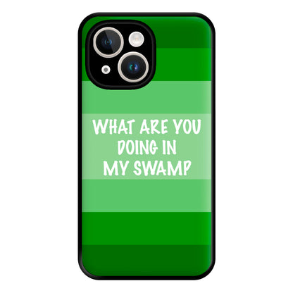 What Are You Doing In My Swamp - Green Ogre Phone Case for iPhone 14 Plus