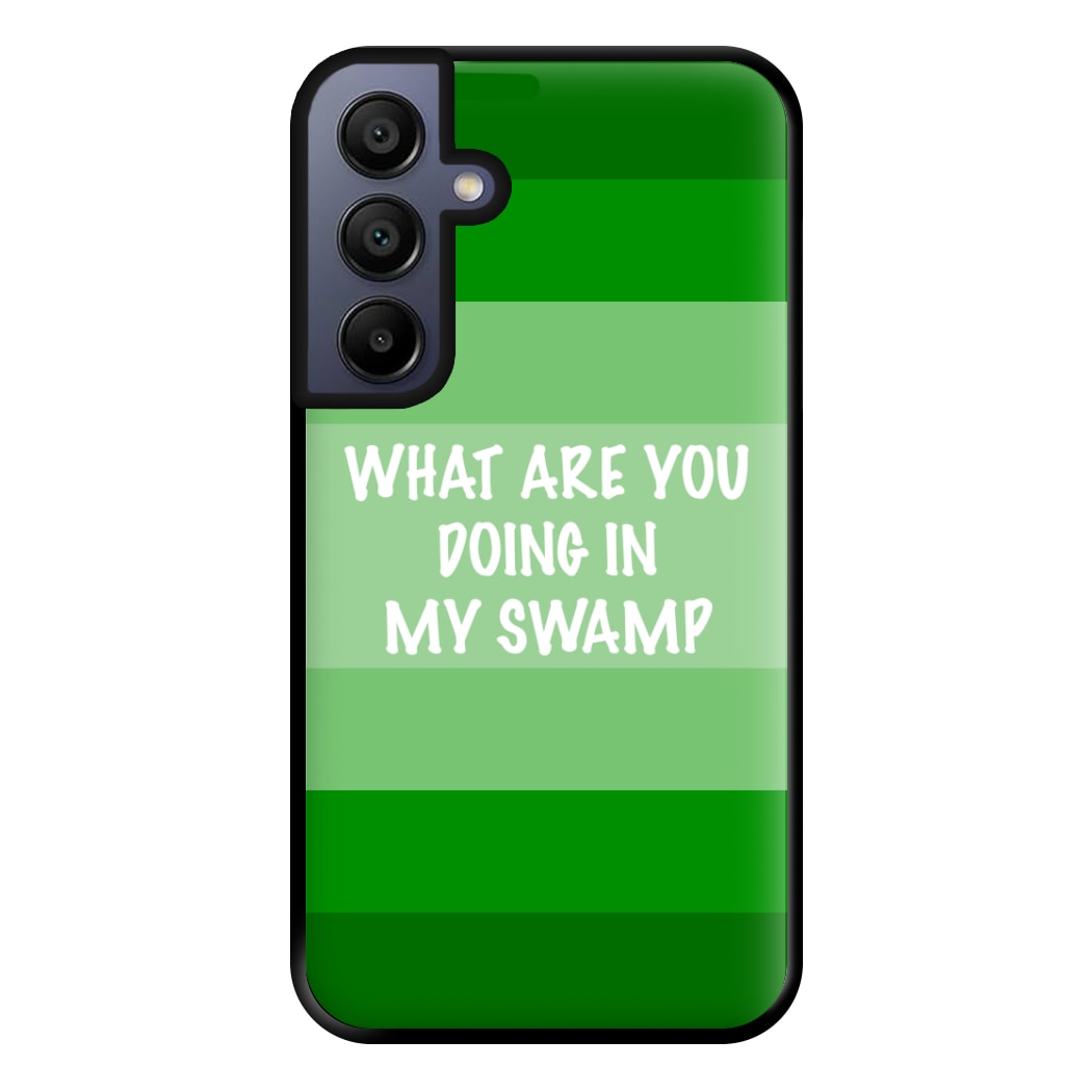 What Are You Doing In My Swamp - Green Ogre Phone Case for Galaxy A15