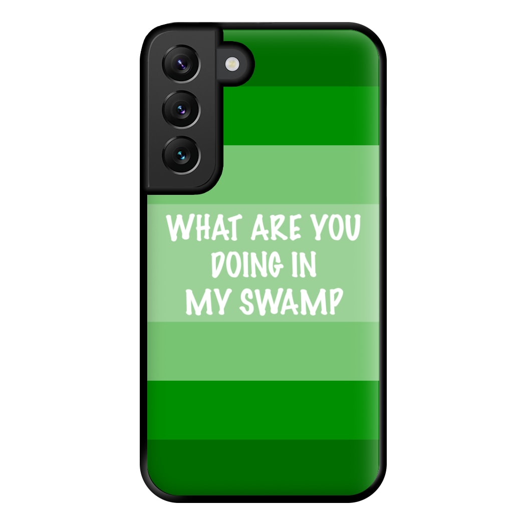 What Are You Doing In My Swamp - Green Ogre Phone Case for Galaxy S22 Plus