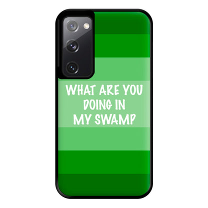 What Are You Doing In My Swamp - Green Ogre Phone Case for Galaxy S20FE