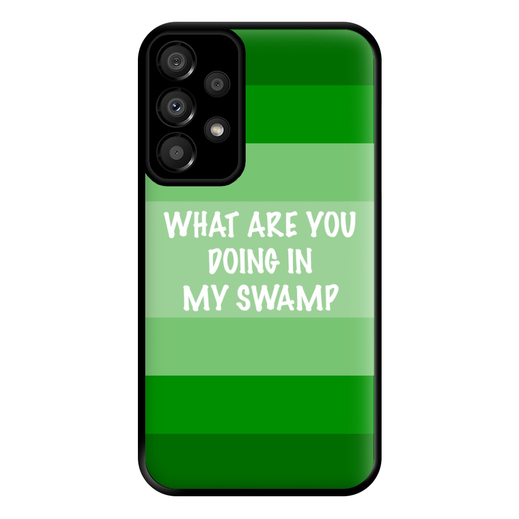 What Are You Doing In My Swamp - Green Ogre Phone Case for Galaxy A33