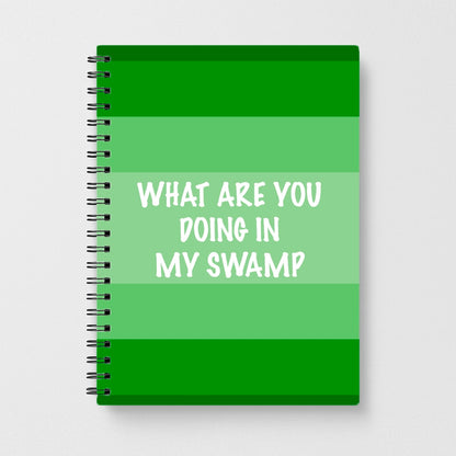 What Are You Doing In My Swamp - Shrek Notebook