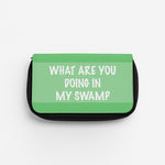 What Are You Doing In My Swamp - Green Ogre Pencil Case
