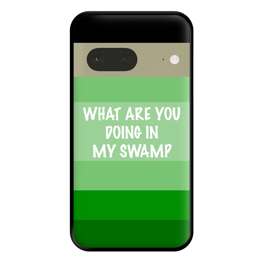 What Are You Doing In My Swamp - Green Ogre Phone Case for Google Pixel 7a