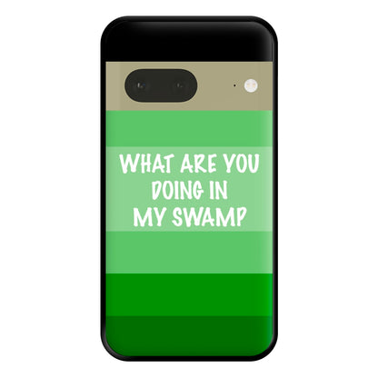 What Are You Doing In My Swamp - Green Ogre Phone Case for Google Pixel 7a