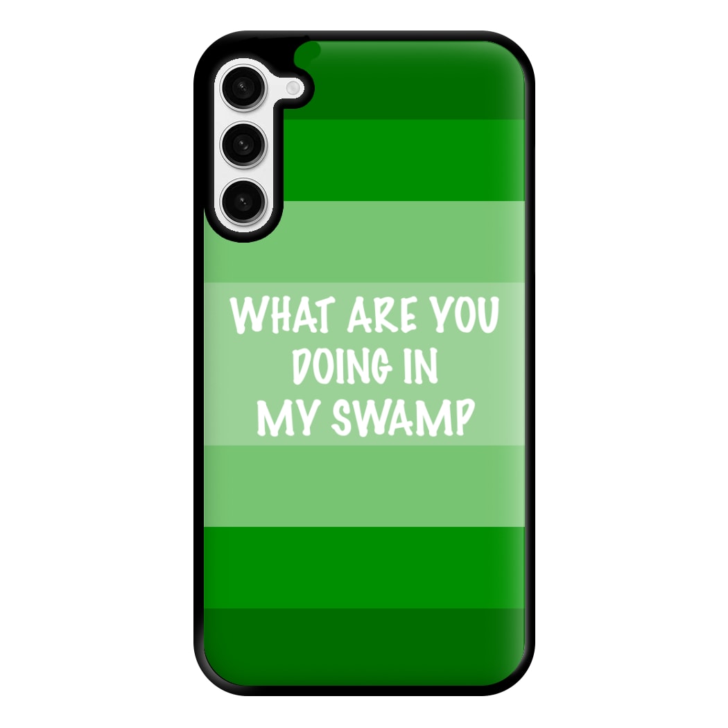 What Are You Doing In My Swamp - Green Ogre Phone Case for Galaxy S23 Plus